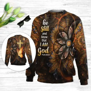 Christianartbag 3D Sweater, Be Still And Know That I Am God Psalm 46:10, Unisex Sweater, Christmas Gift.