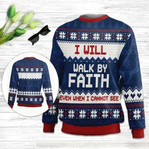 Christianartbag 3D Sweater, I Will Walk By Faith Even When Cannot See | 2 Corinthians 5:7, Unisex Sweater, Christmas Gift.