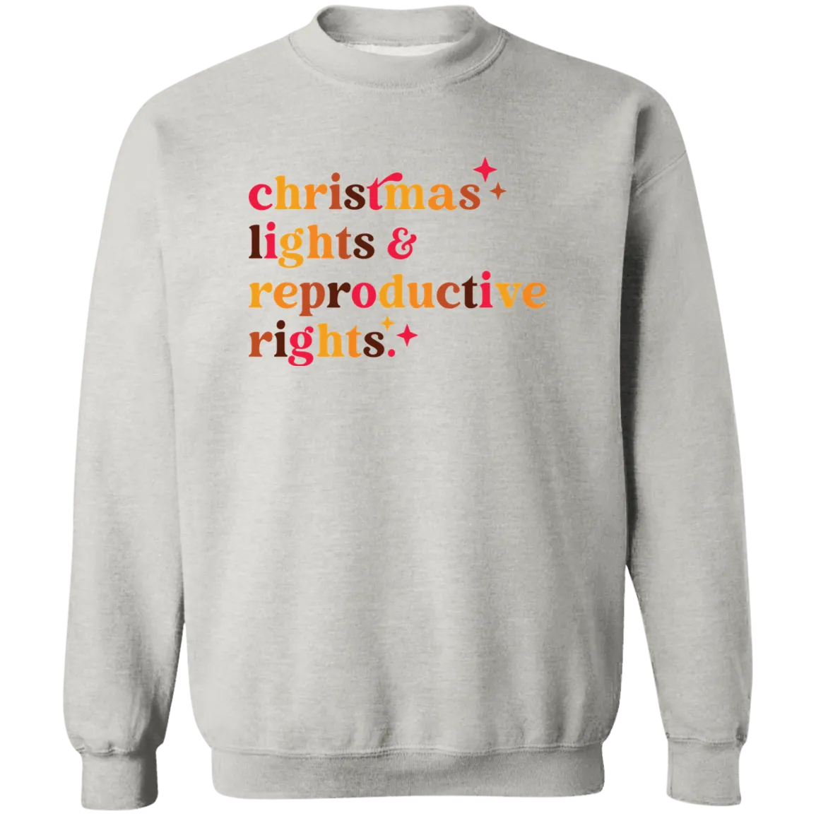 Christmas Lights and Reproductive Rights  Crewneck Pullover Sweatshirt