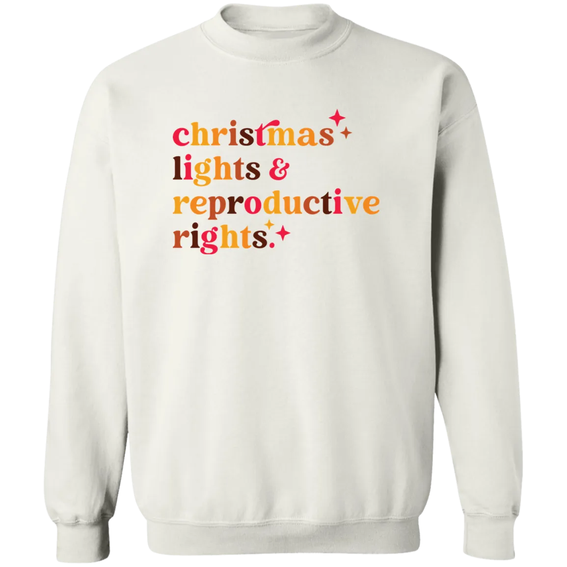 Christmas Lights and Reproductive Rights  Crewneck Pullover Sweatshirt