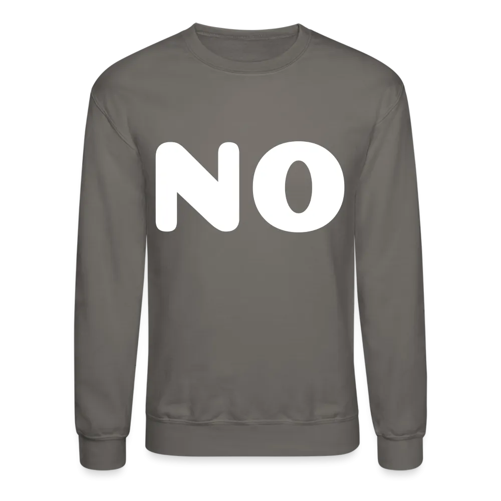 Crewneck Sweatshirt stating NO