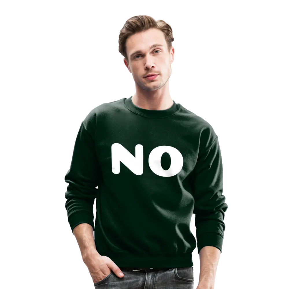 Crewneck Sweatshirt stating NO