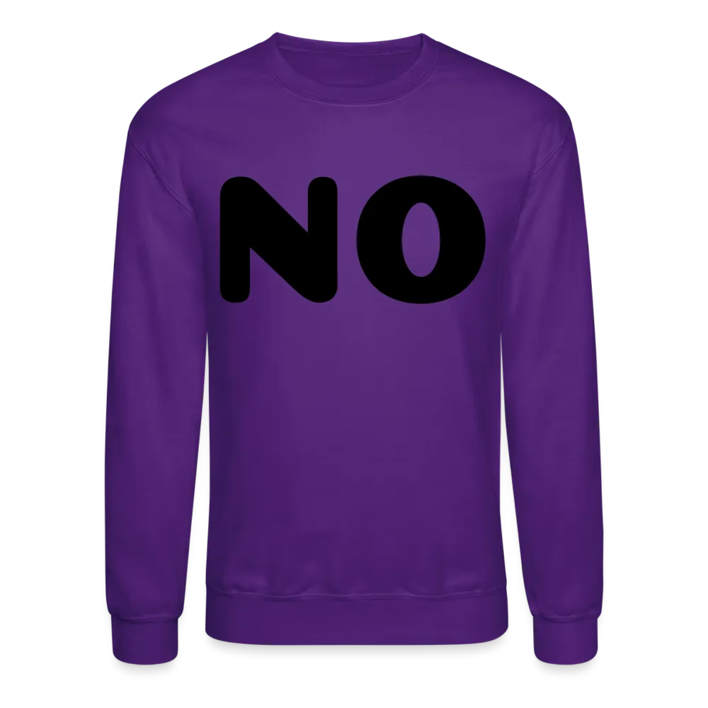 Crewneck Sweatshirt stating NO