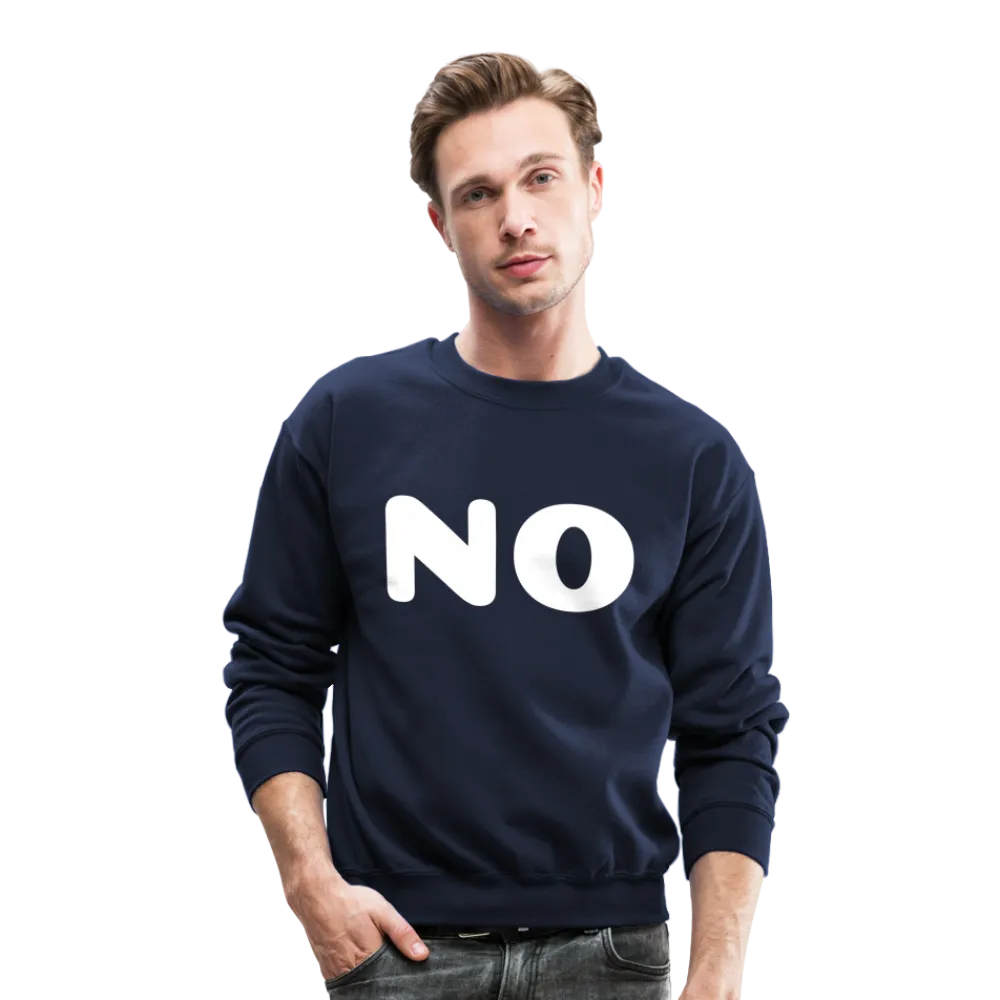 Crewneck Sweatshirt stating NO