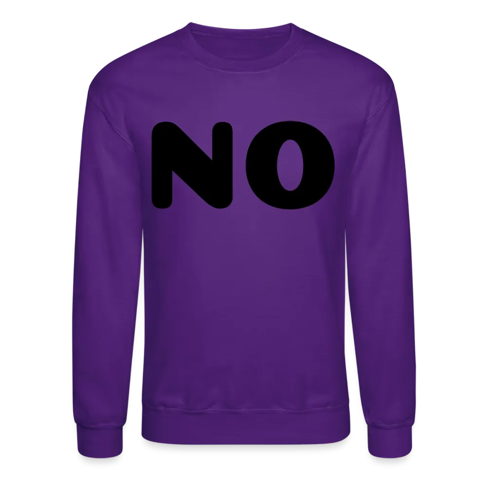 Crewneck Sweatshirt stating NO
