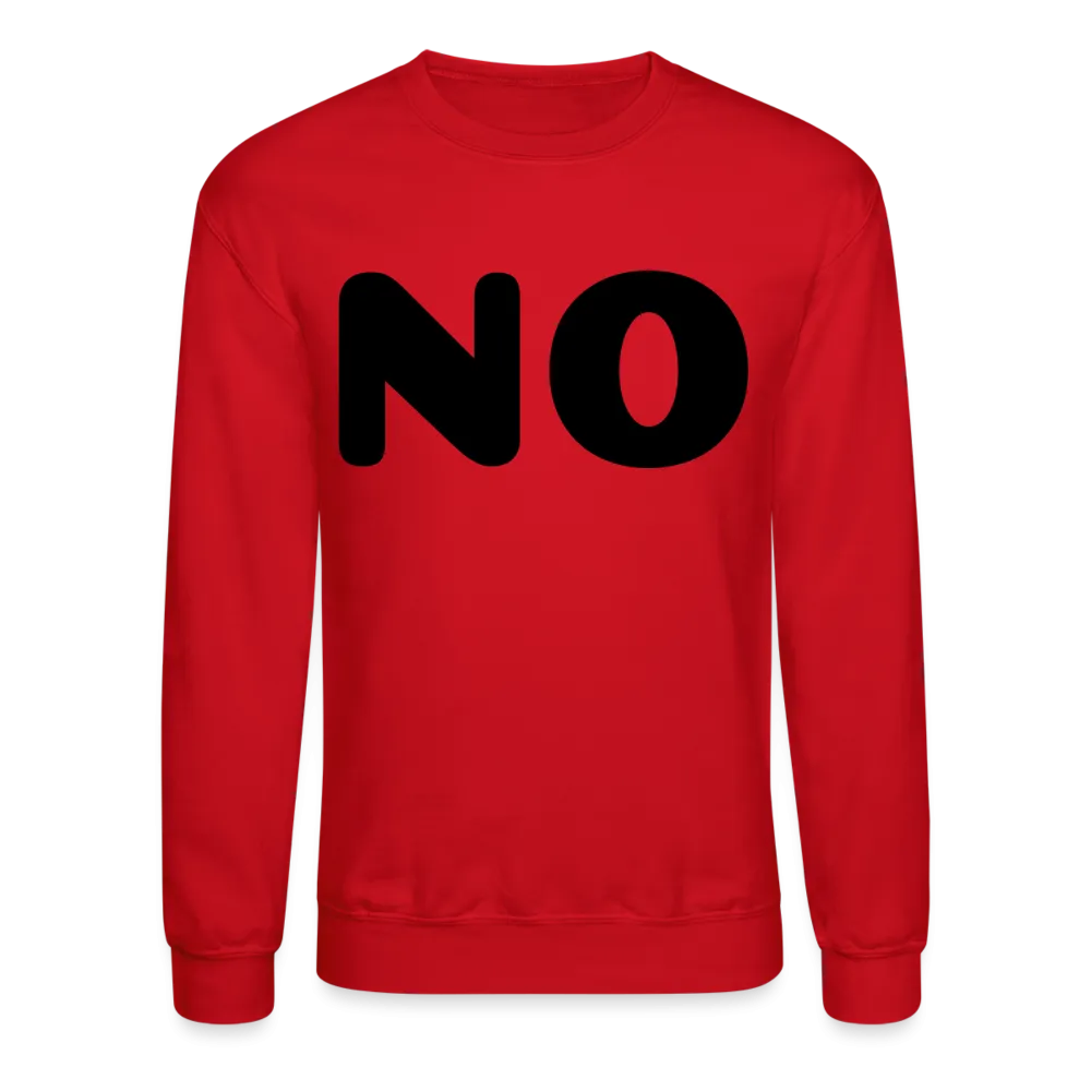 Crewneck Sweatshirt stating NO
