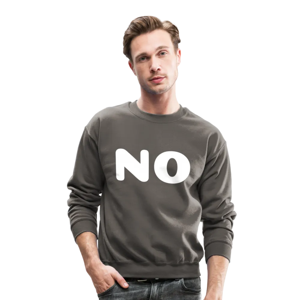 Crewneck Sweatshirt stating NO