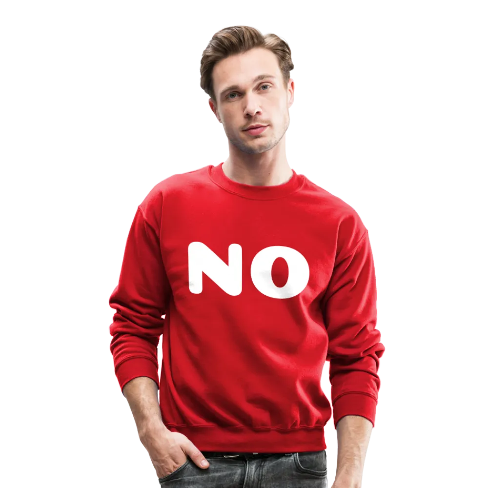 Crewneck Sweatshirt stating NO