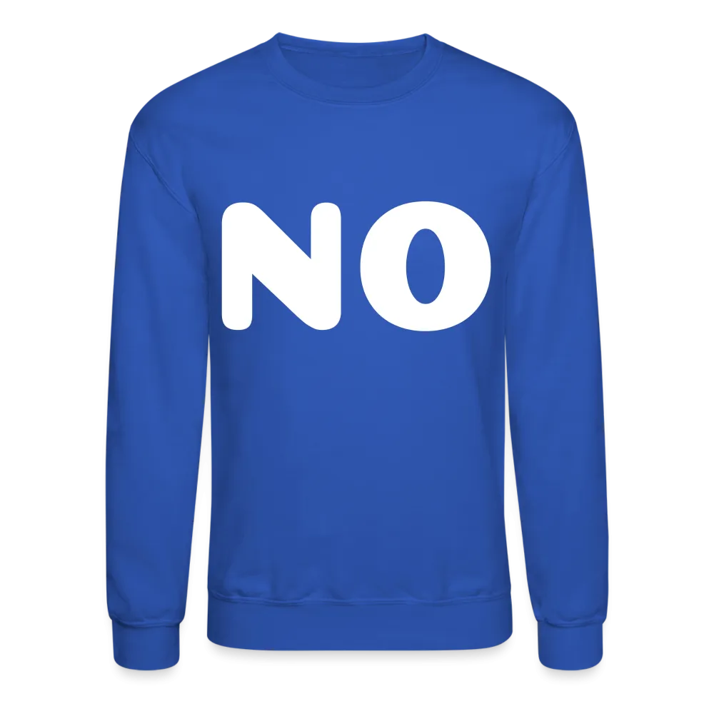 Crewneck Sweatshirt stating NO