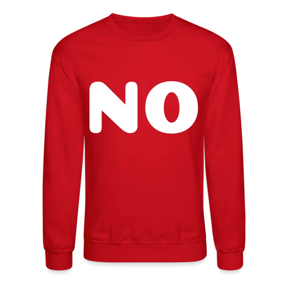 Crewneck Sweatshirt stating NO