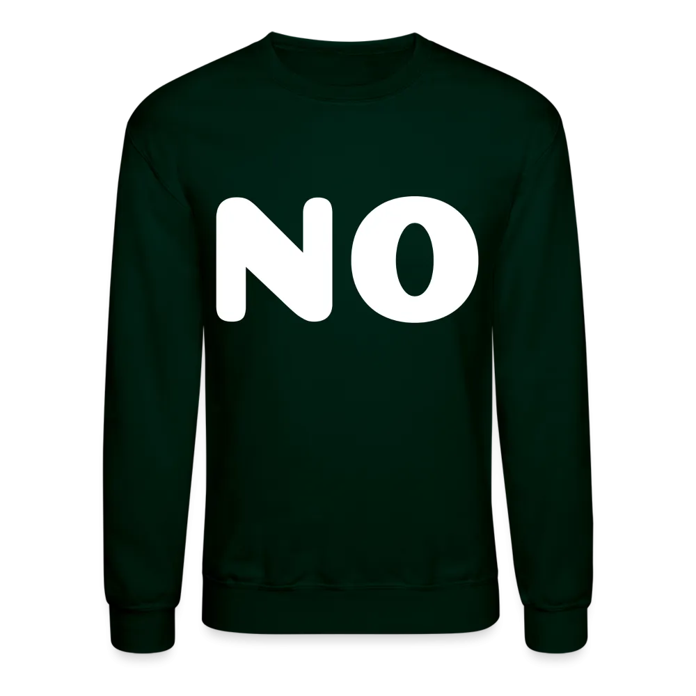 Crewneck Sweatshirt stating NO