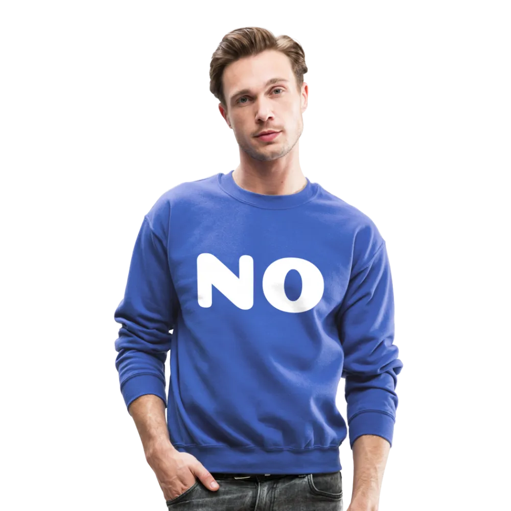 Crewneck Sweatshirt stating NO