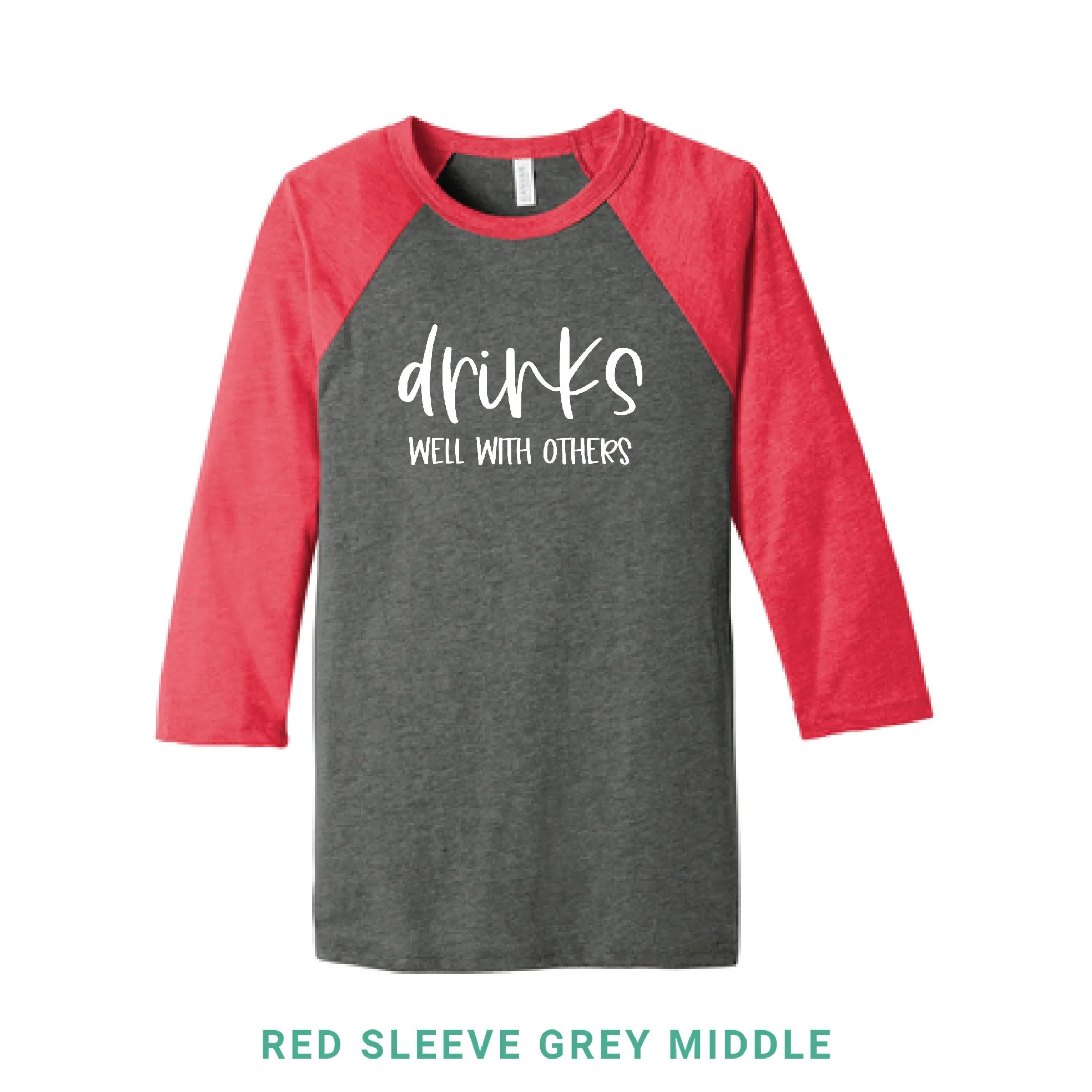 Drinks Well With Others Baseball T-Shirt