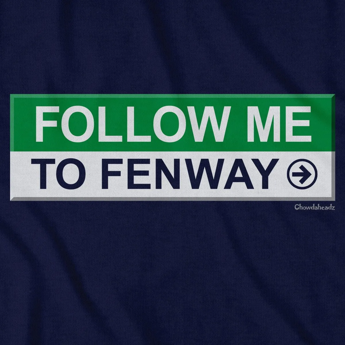 Follow Me To Fenway T-Shirt