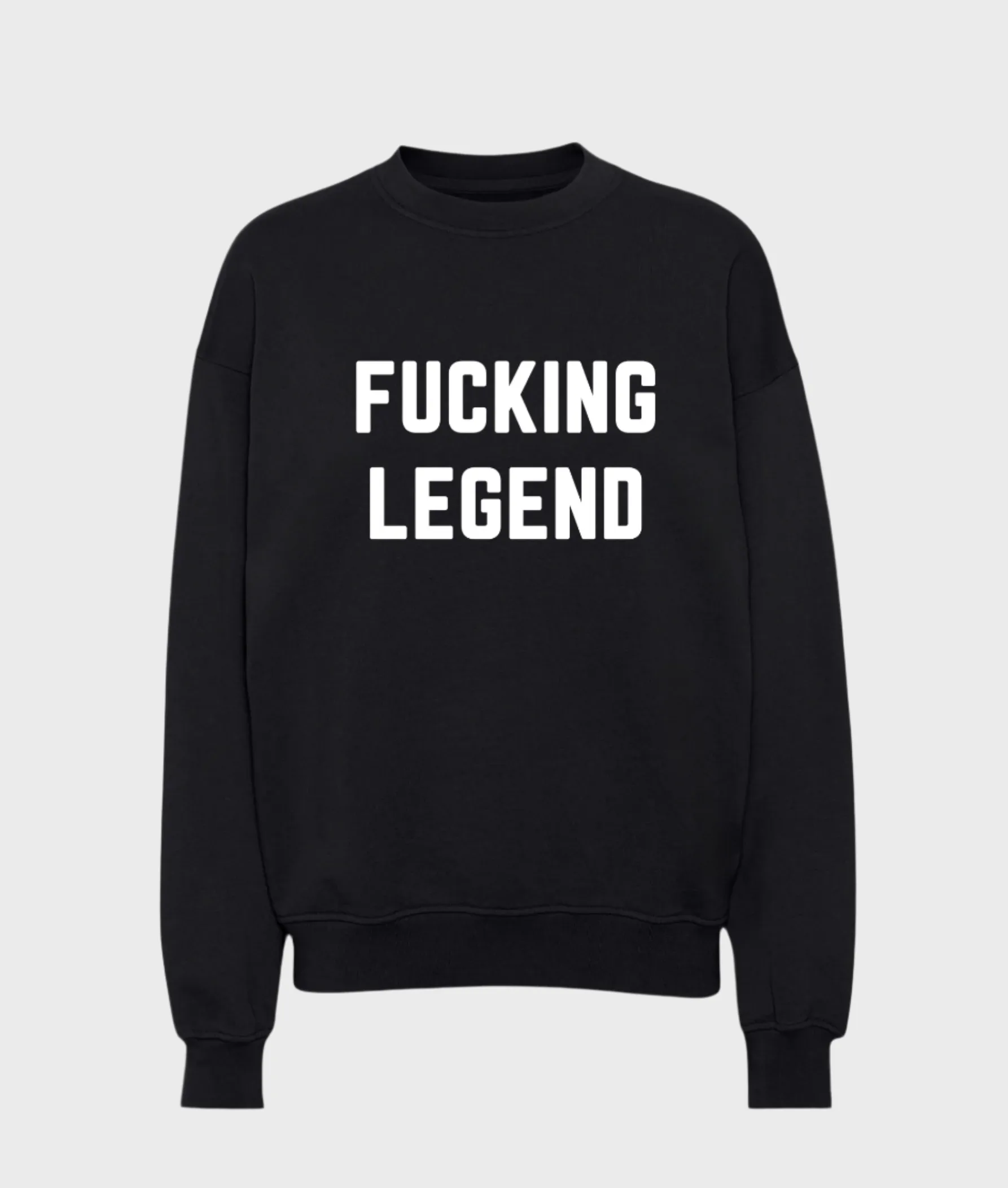 Fucking Legend Sweatshirt