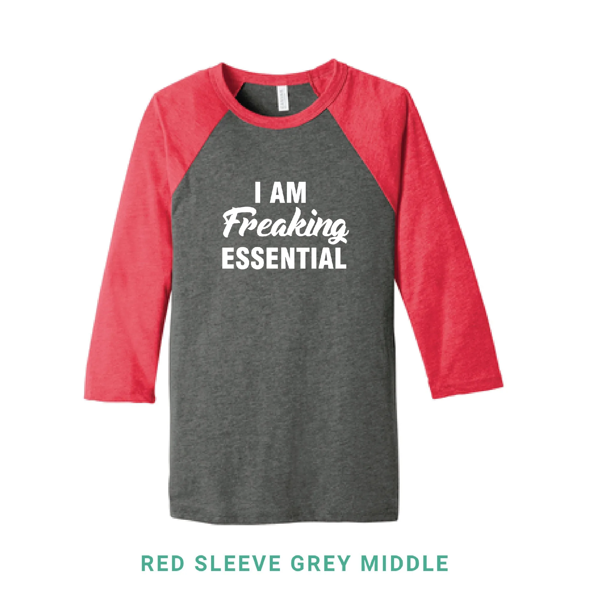 I Am Freaking Essential Baseball T-Shirt