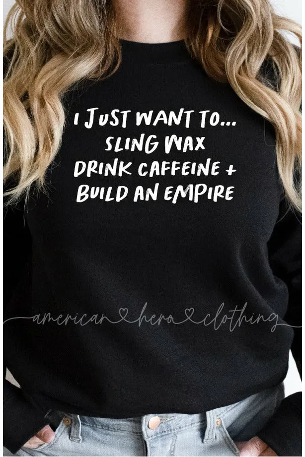I Just Want to Sling Wax Drink Coffee and Build an Empire Apparel