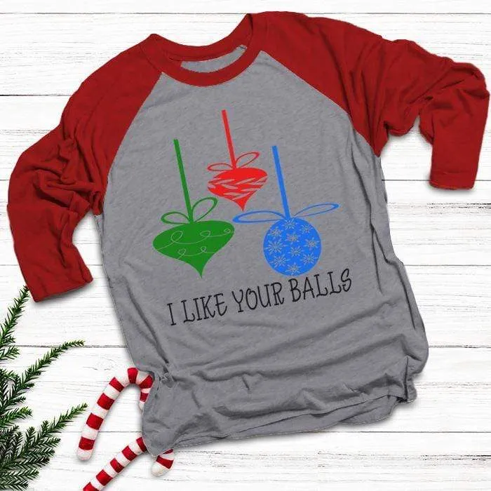 I Like Your Balls Raglan