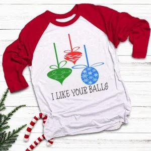 I Like Your Balls Raglan