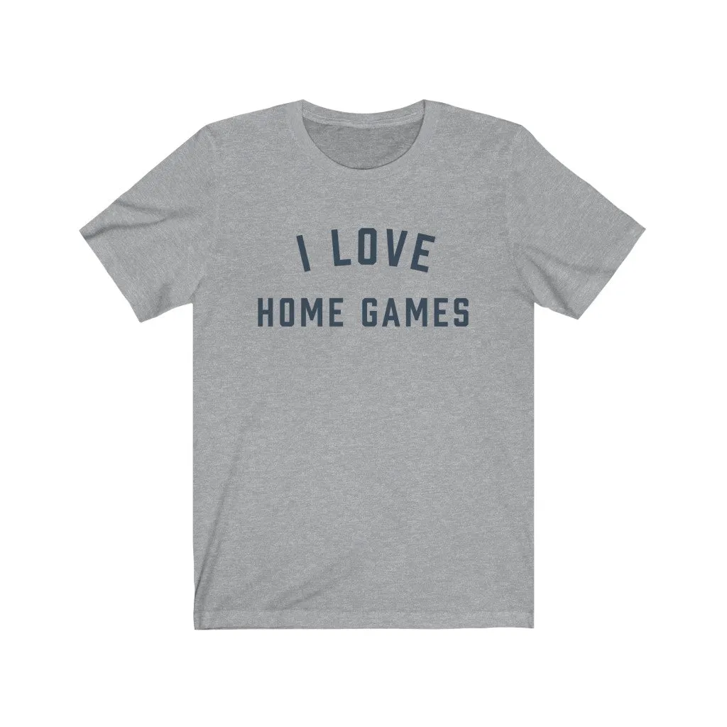 I LOVE HOME GAMES Jersey Tee