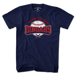 I Wanna See Some Dingahs T-Shirt