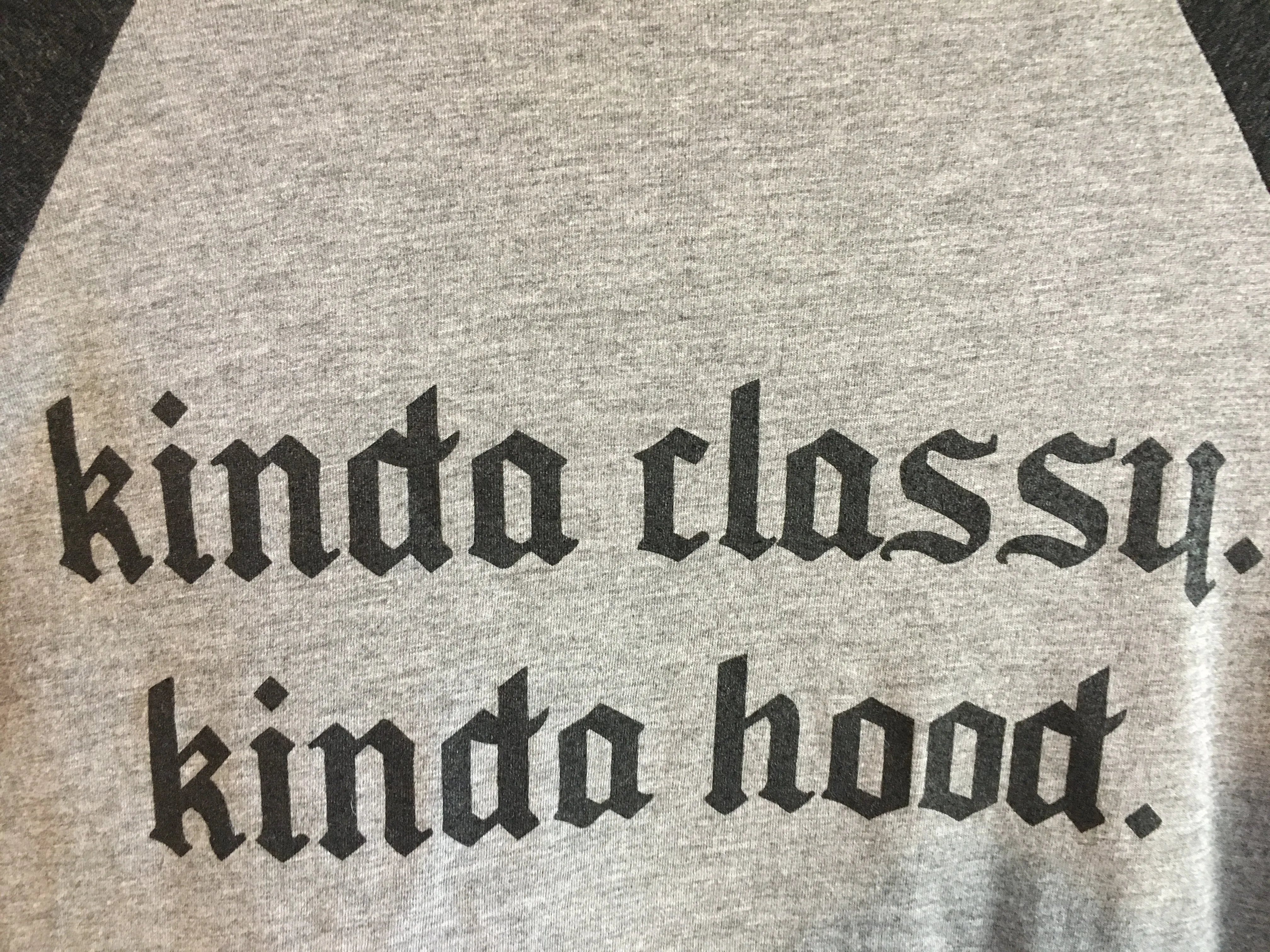 Kinda Classy Kinda Hood Raglan Style Shirt