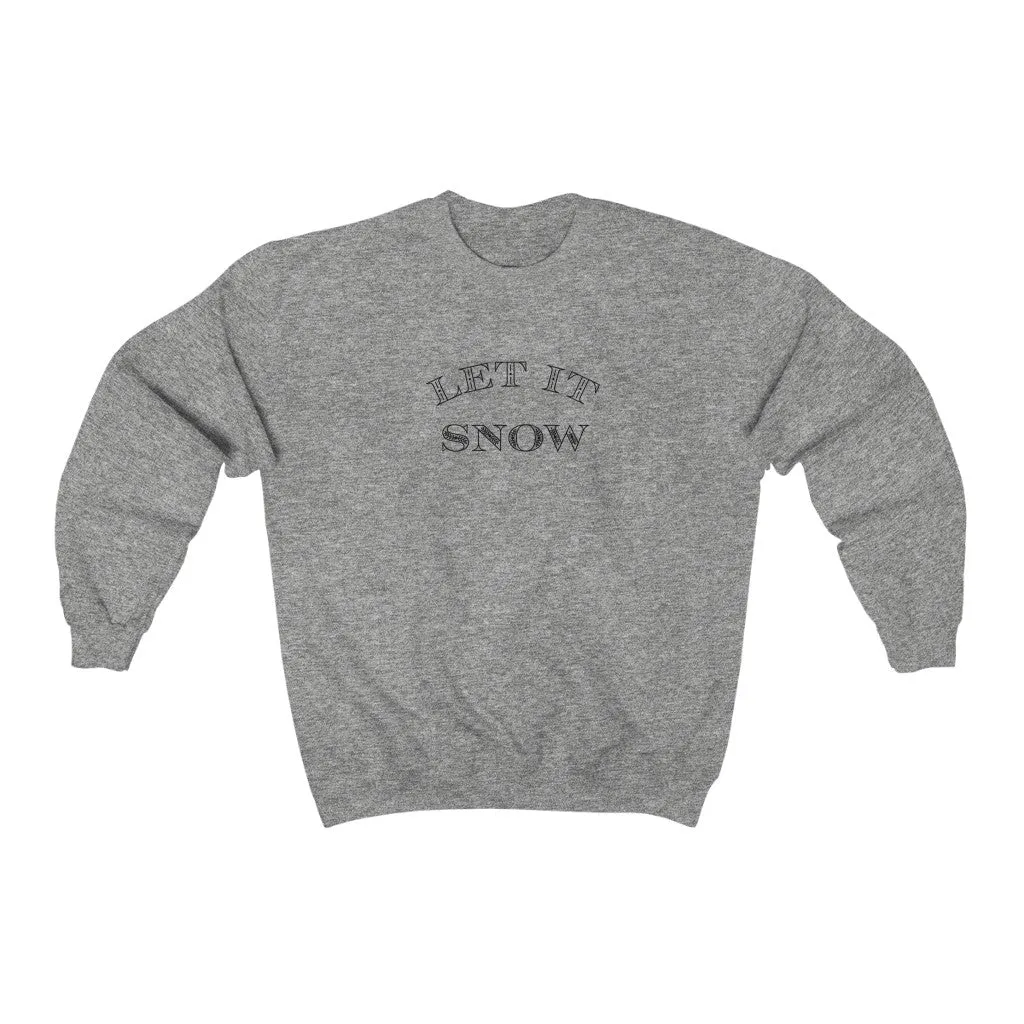 Let It Snow Crewneck Sweatshirt