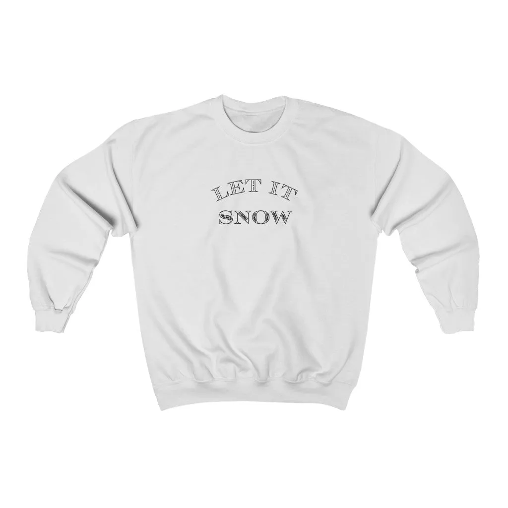 Let It Snow Crewneck Sweatshirt
