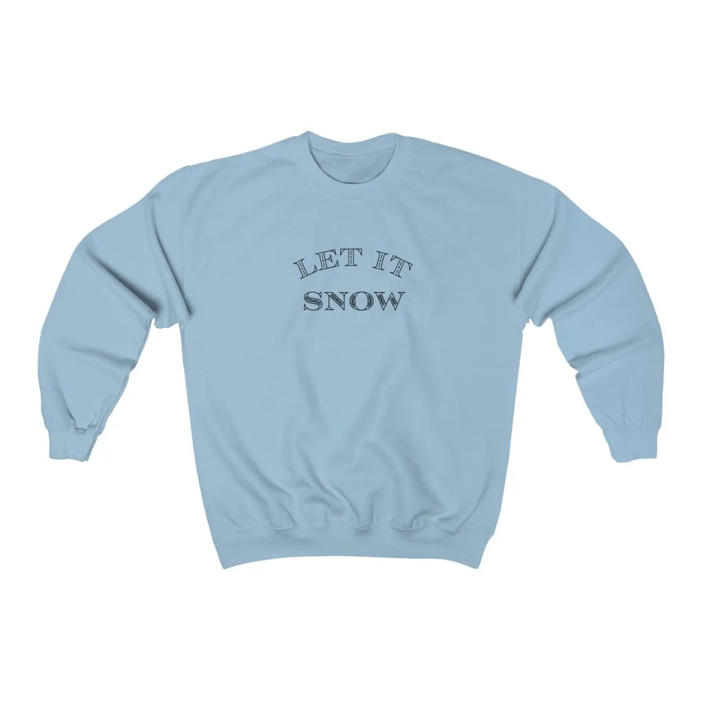 Let It Snow Crewneck Sweatshirt