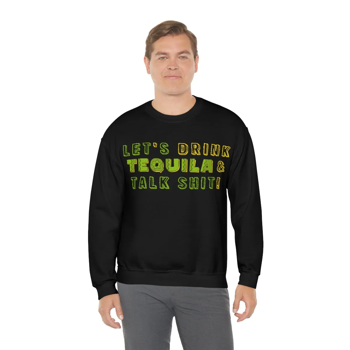 Let's Drink Tequila & Talk Shit Unisex Partying Crewneck
