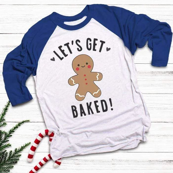 Let's Get Baked Raglan