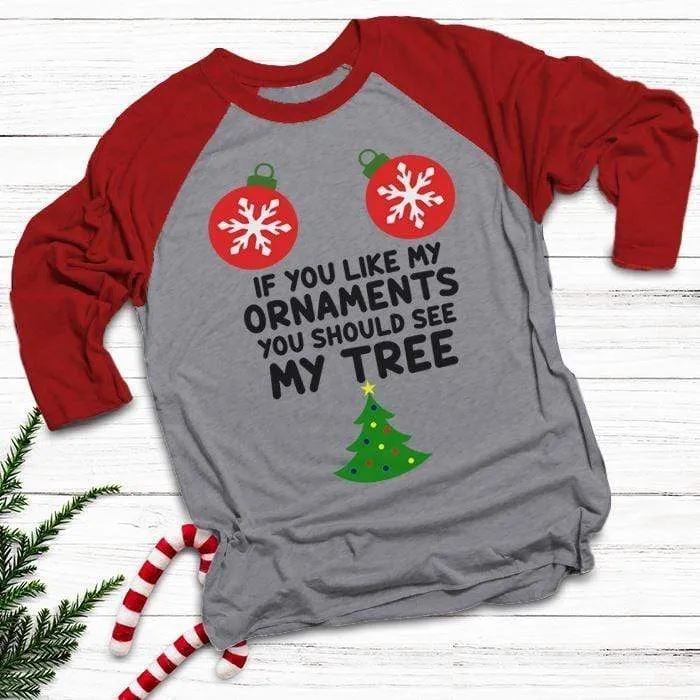 Like My Ornaments See My Tree Raglan