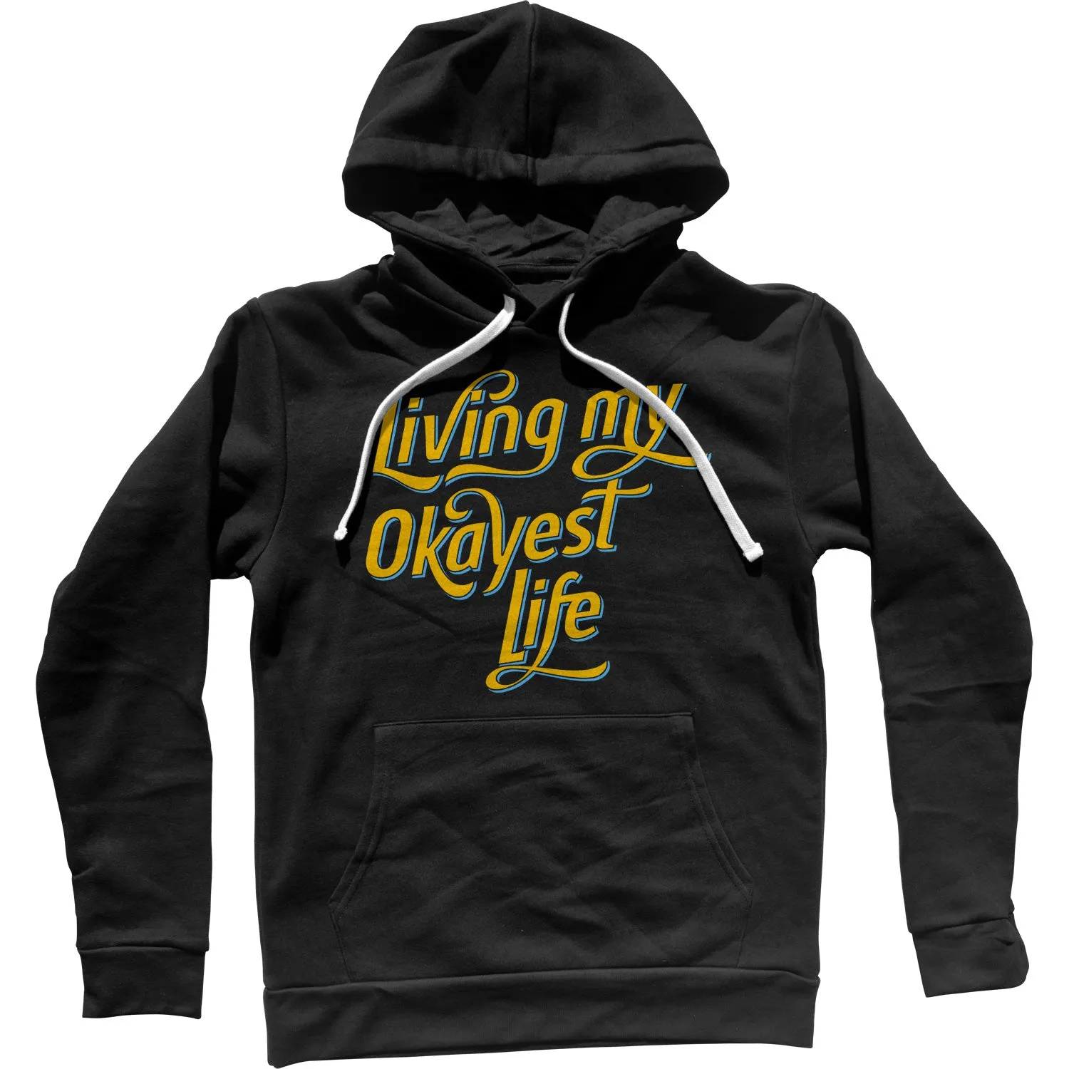 Living My Okayest Life Unisex Hoodie