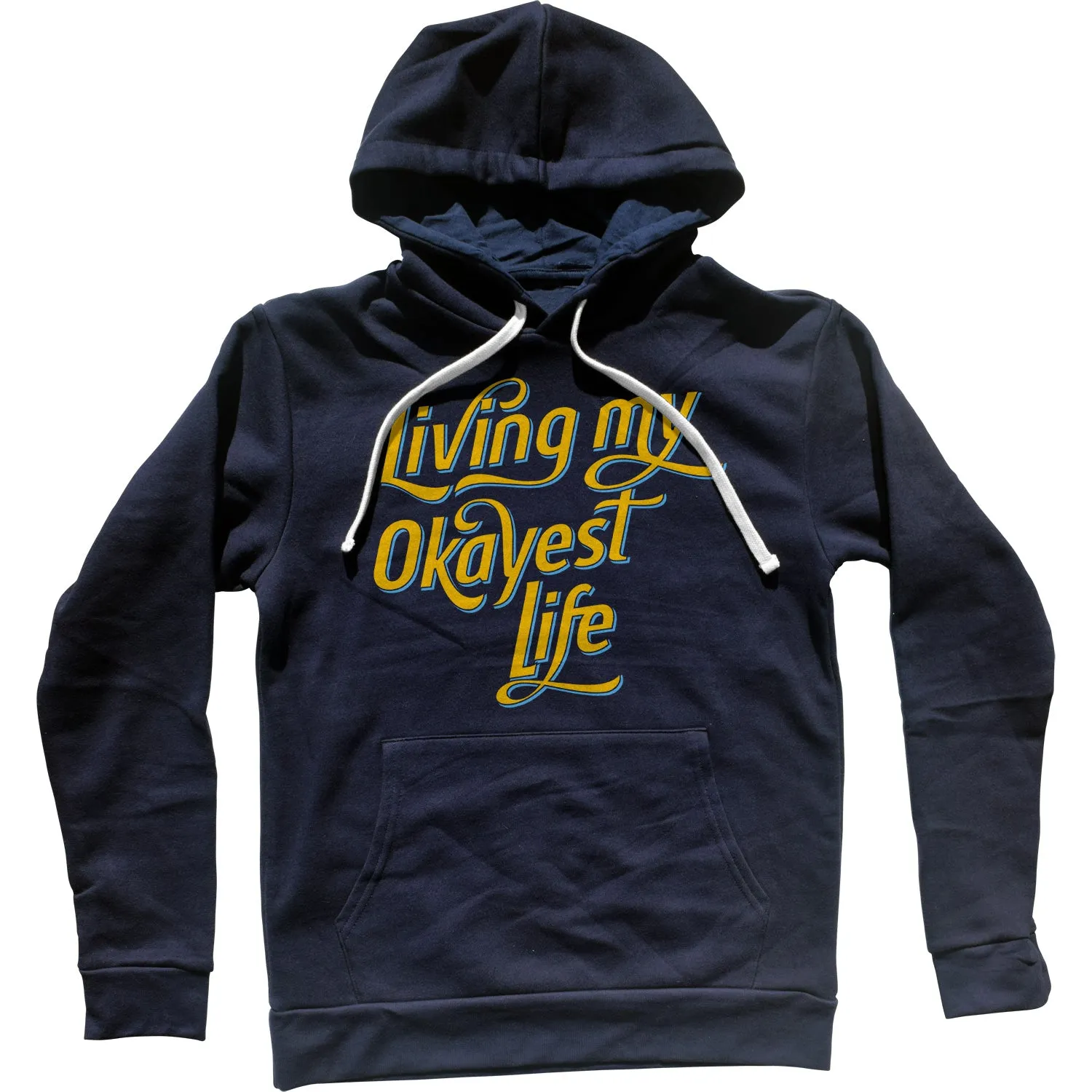Living My Okayest Life Unisex Hoodie