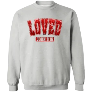 Loved 3:16 Crewneck Pullover Sweatshirt