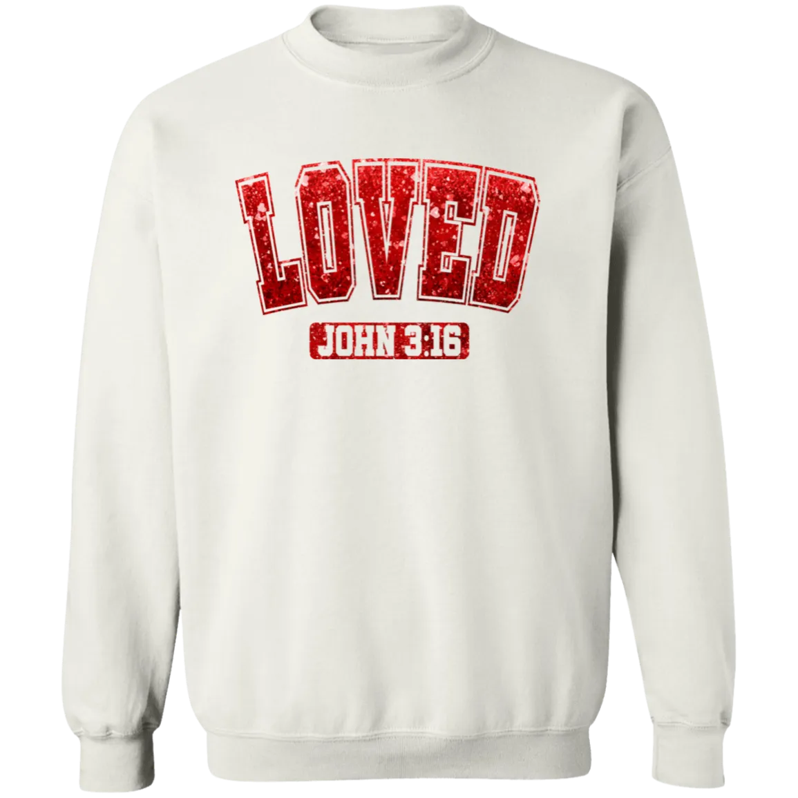Loved 3:16 Crewneck Pullover Sweatshirt