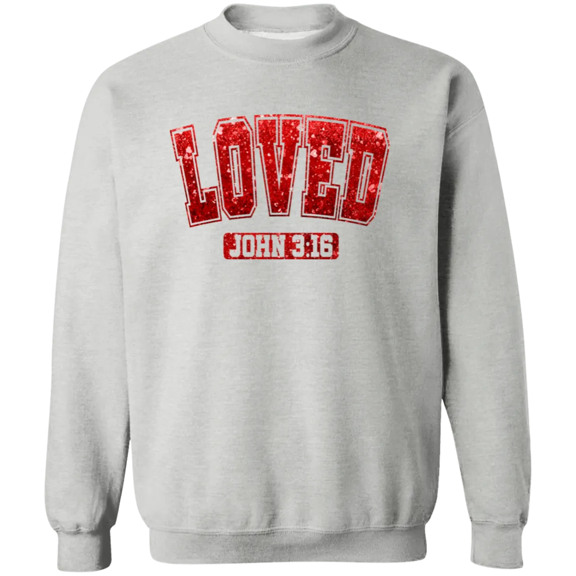 Loved 3:16 Crewneck Pullover Sweatshirt