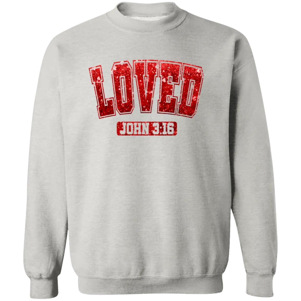 Loved 3:16 Crewneck Pullover Sweatshirt