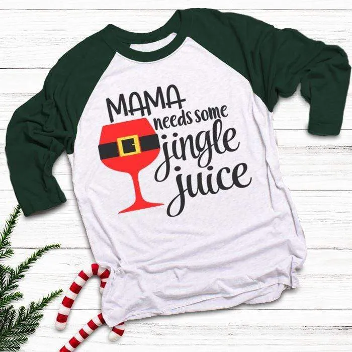 Mama Needs Jingle Juice Raglan