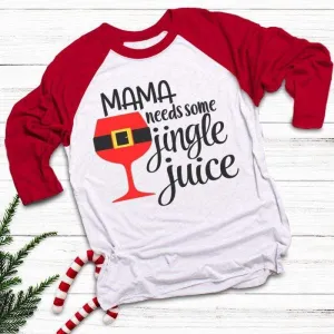 Mama Needs Jingle Juice Raglan