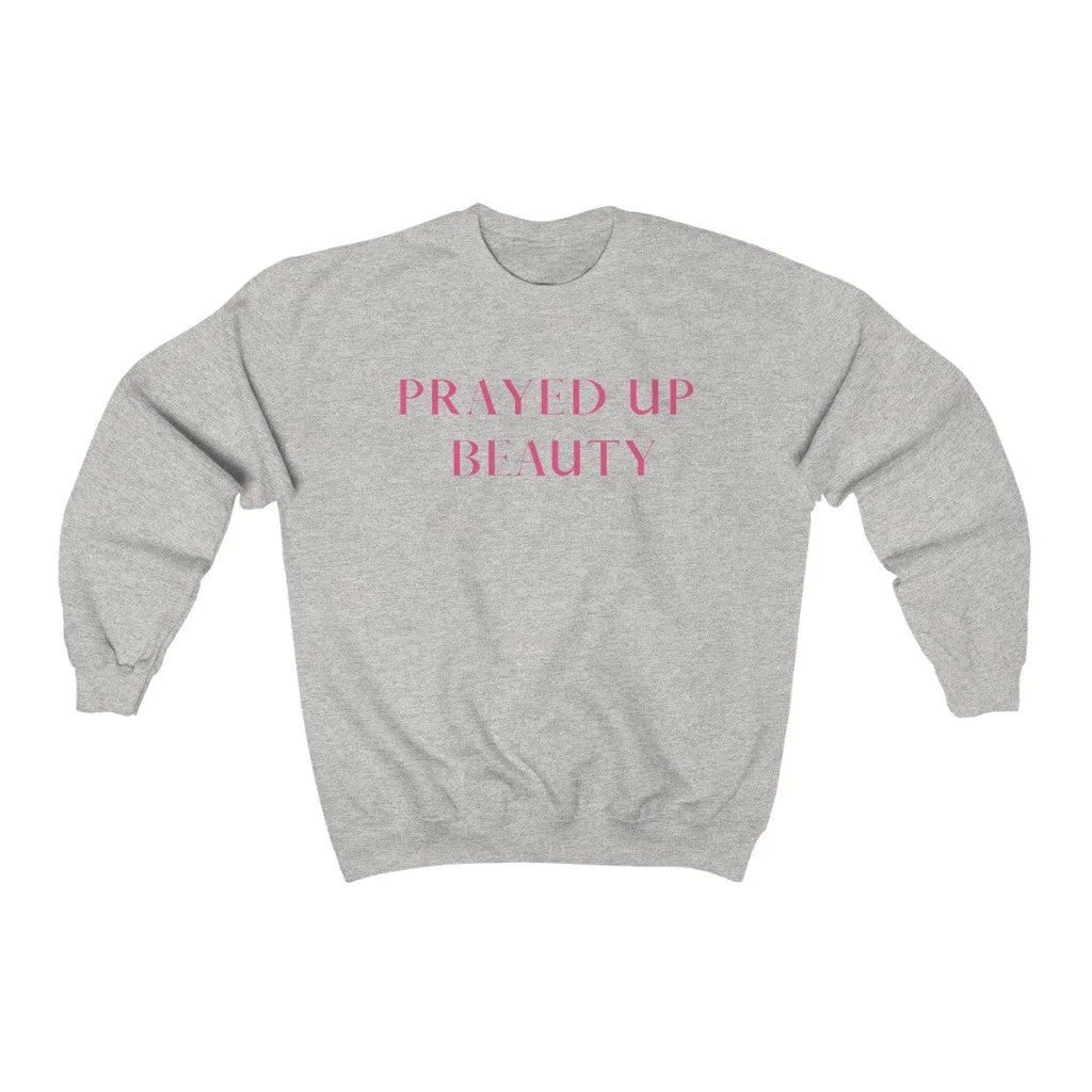 "PRAYED UP BEAUTY" Crewneck