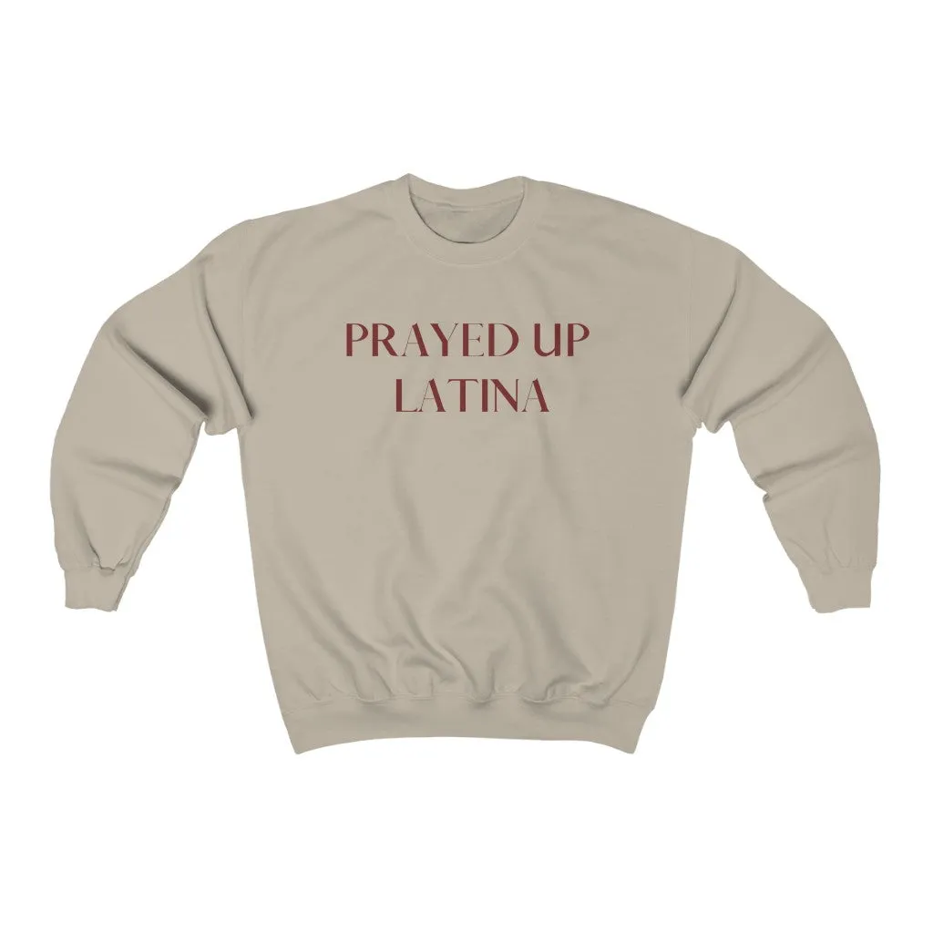 "PRAYED UP LATINA" Crewneck