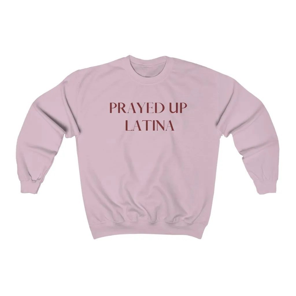 "PRAYED UP LATINA" Crewneck