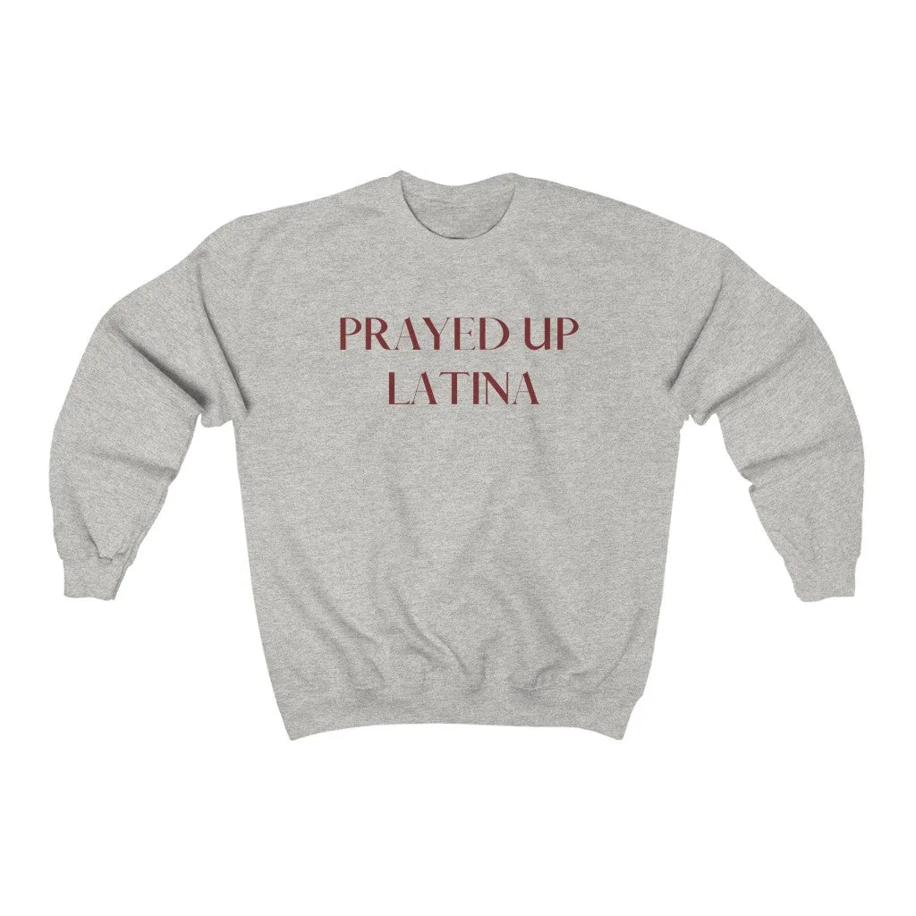 "PRAYED UP LATINA" Crewneck