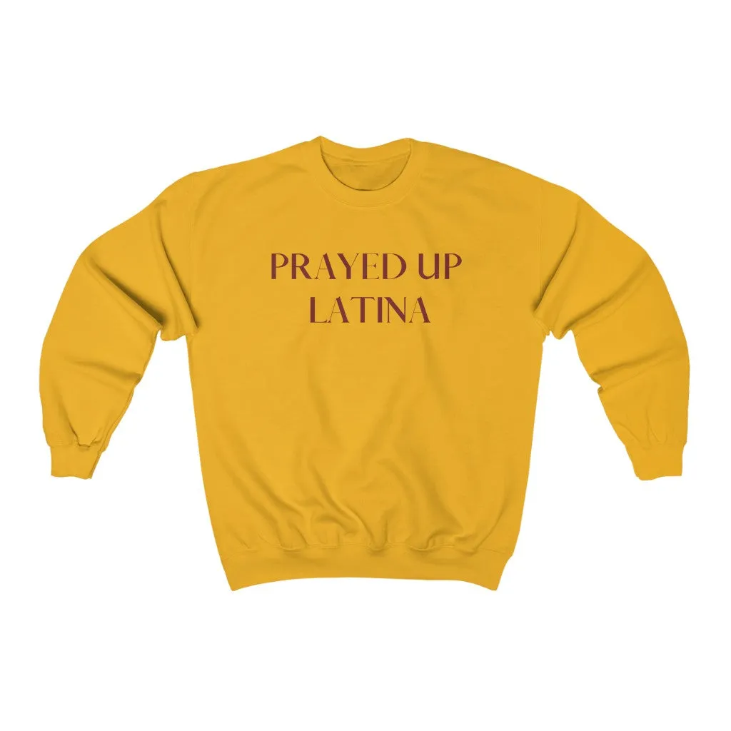 "PRAYED UP LATINA" Crewneck