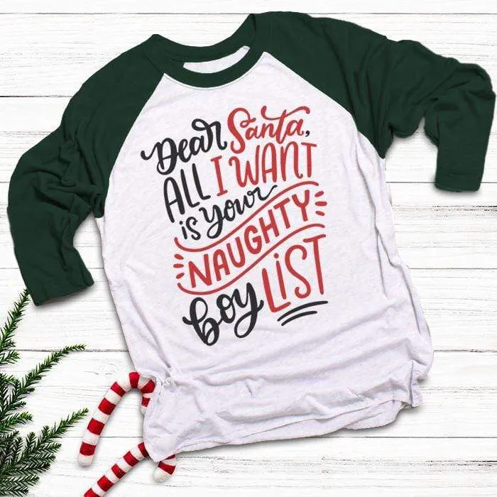 Santa I Want Naughty Boy List Raglan