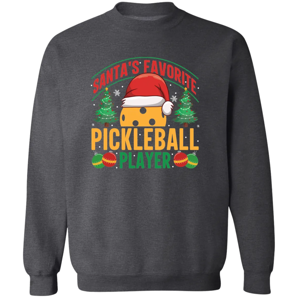 Santa's Favorite Pickleball Player Crewneck Pullover Sweatshirt