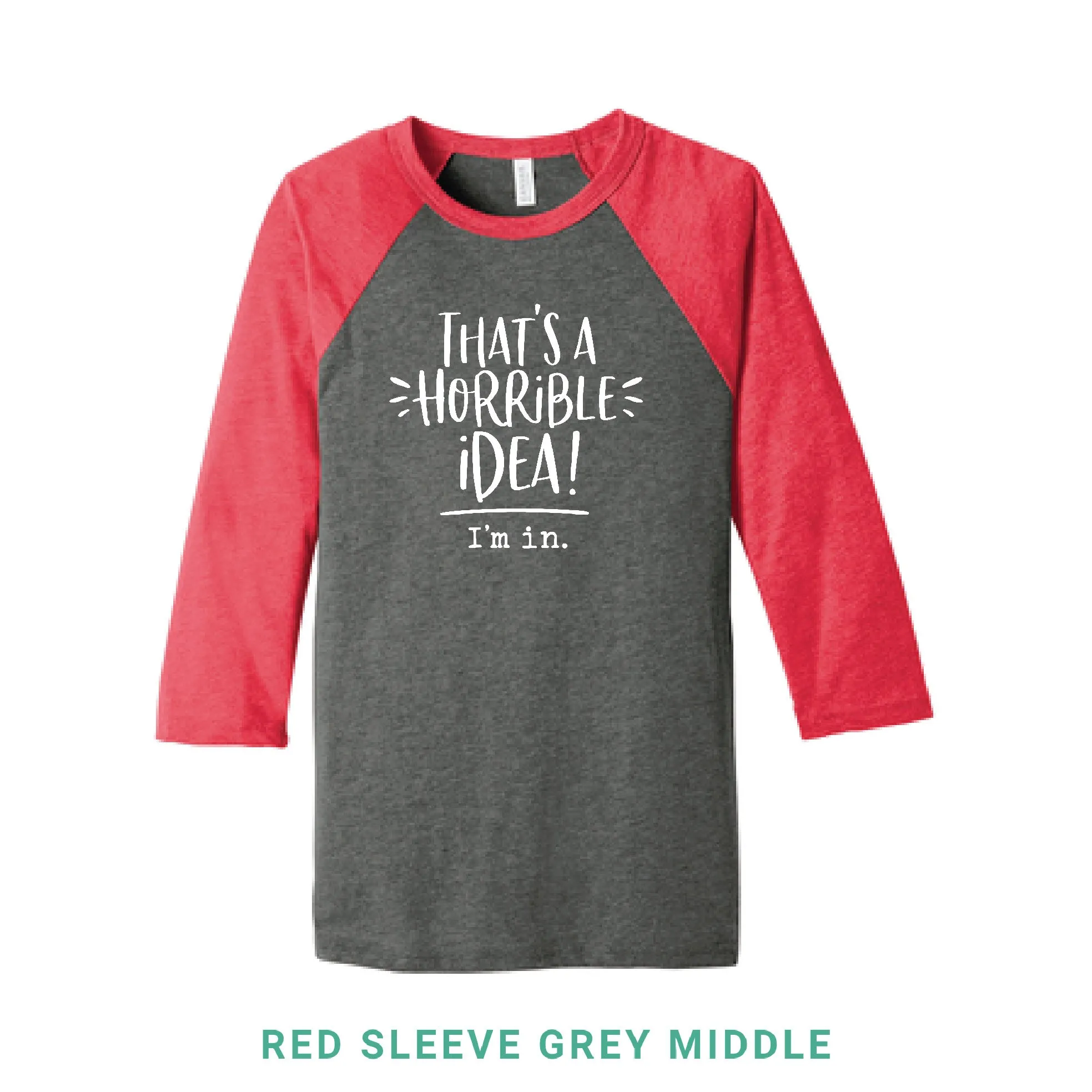 That's A Horrible Idea Baseball T-Shirt