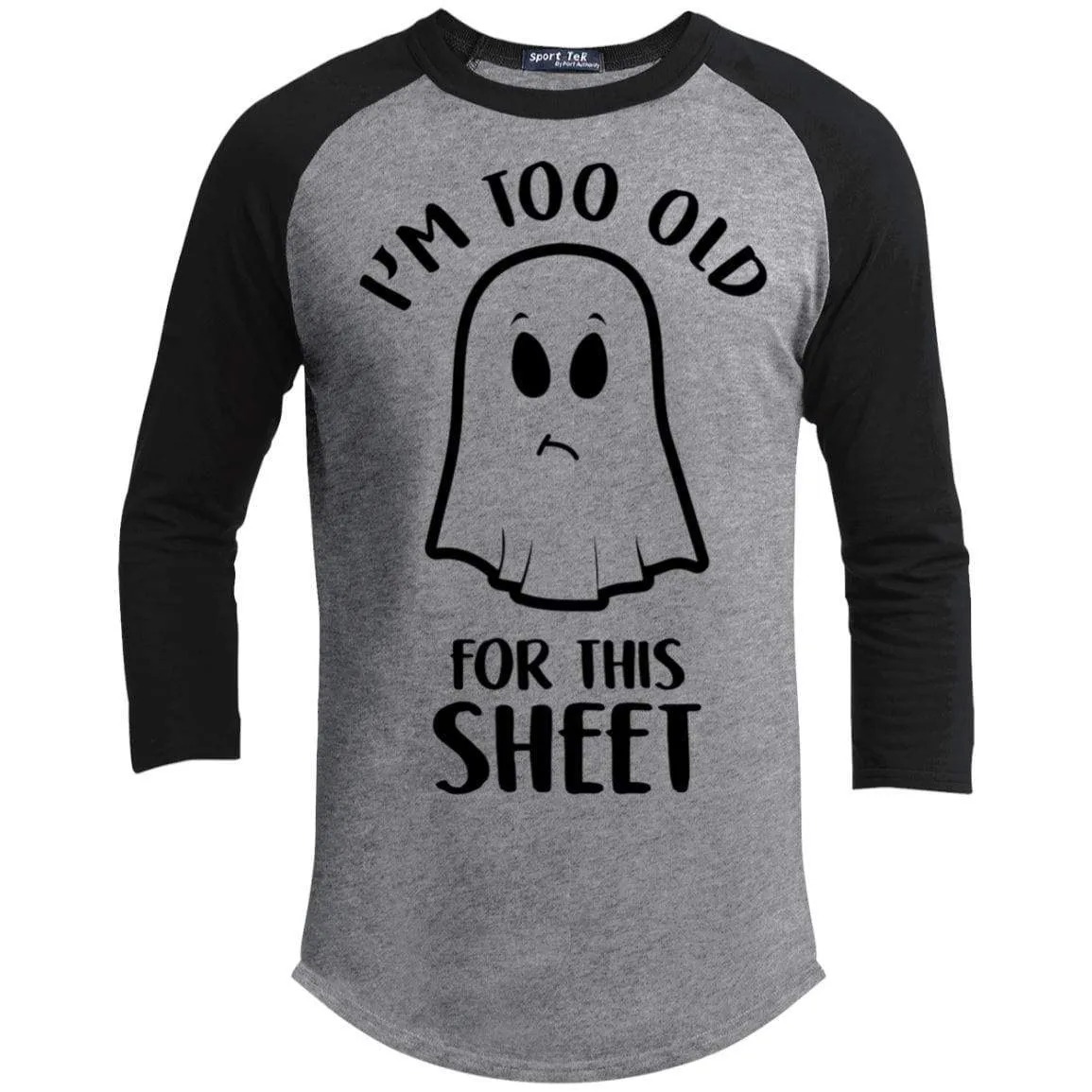Too Old For This Sheet Raglan