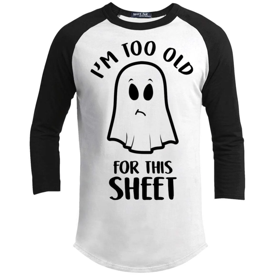Too Old For This Sheet Raglan